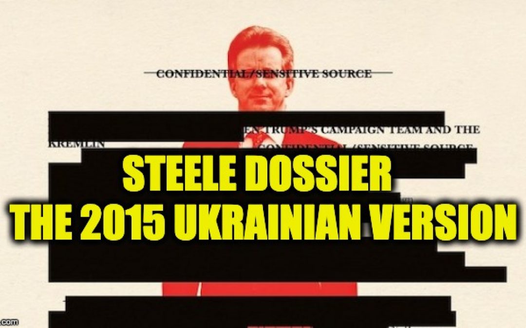 Ukraine Themed Steele Dossier From 2015 Has All-Too-Familiar Echoes