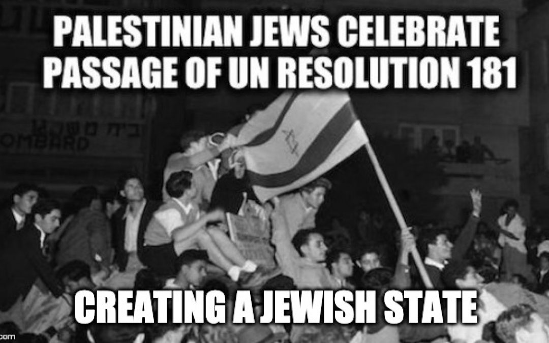 72 Years Ago Today, The UN Partitioned Palestine Creating Jewish And Arab States