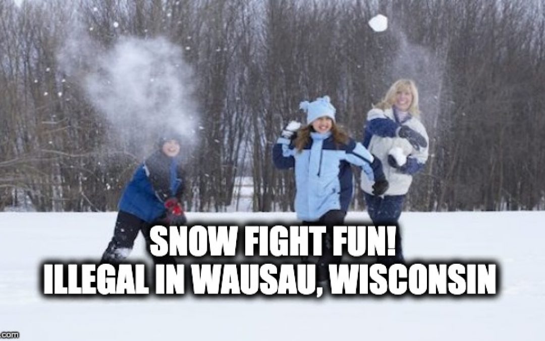 Wausau Banned Throwing Snowballs: The Wussification Of Our Kids Continues