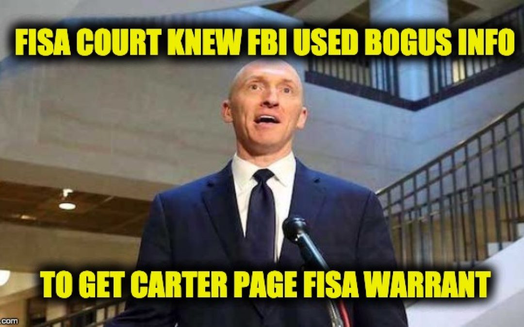 FISA Court Aware Of Bogus Info In Carter Page Warrants Years Before Horowitz
