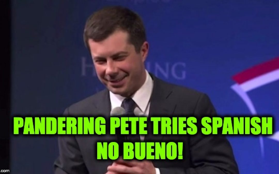 Pandering Pete Buttigieg Tries To Flex His Spanish Skills… Fails Miserably (Video)