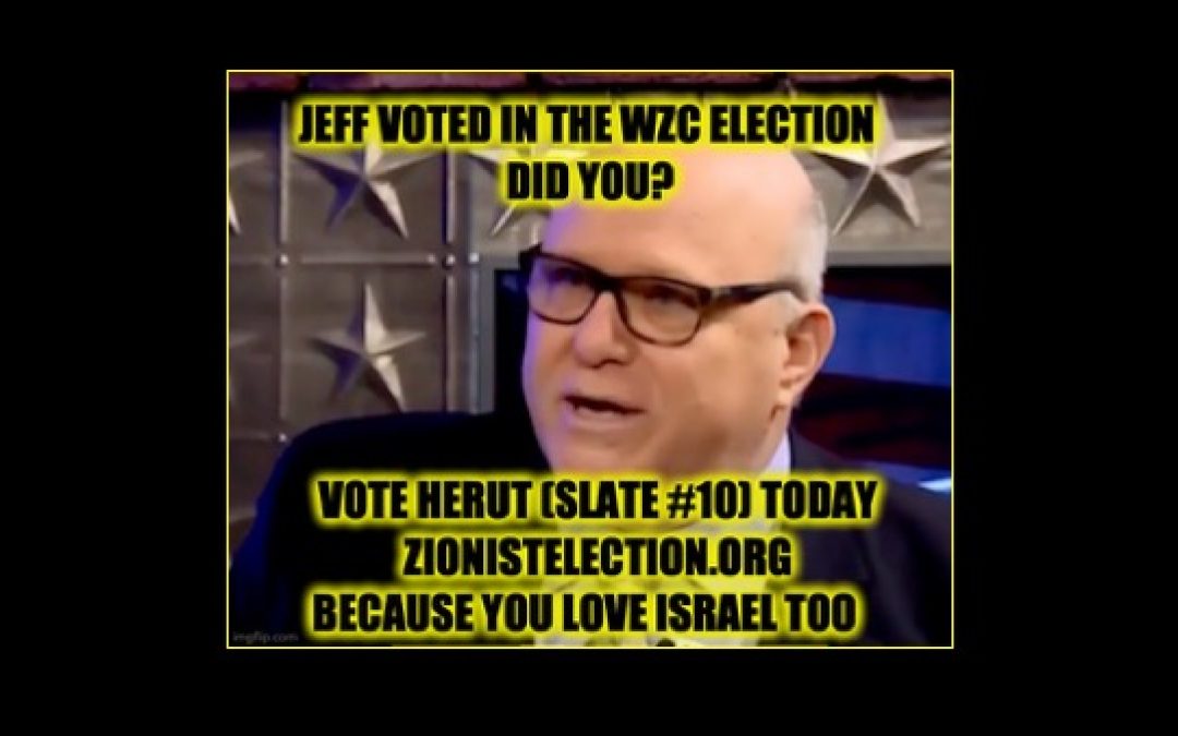 URGENT: VOTE For The Herut Slate In The World Zionist Congress Election NOW!