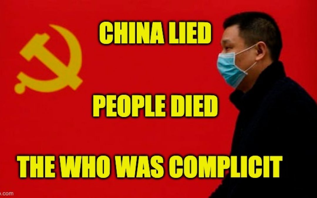 China Lied, People Died And The WHO Was Complicit