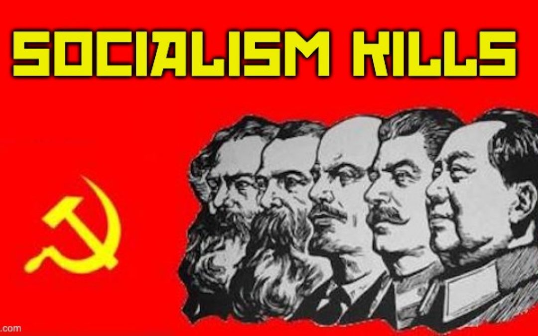 On International Workers’ Day Remember: Socialism KILLS