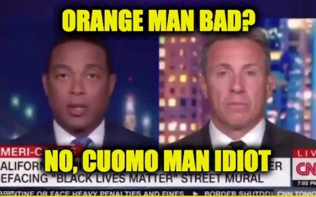 CNN’s Own Headlines Destroy Cuomo and Lemon’s ‘Orange Man Bad’ Narrative
