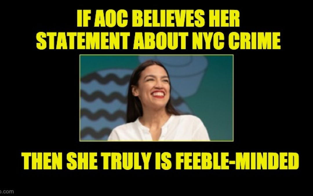 AOC’s Asinine Reason For Spike In NYC Violent Crime And Cites Fake Statistics