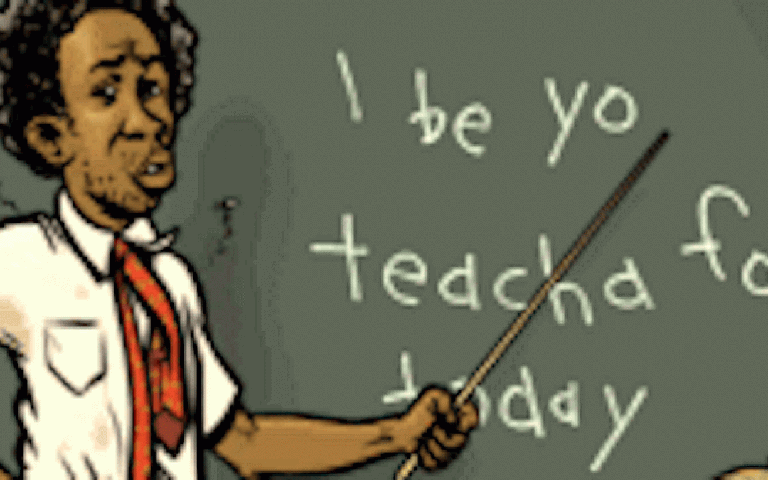 Professors Demand End To Standard English As The Norm-They Want ‘Black Linguistic Justice’