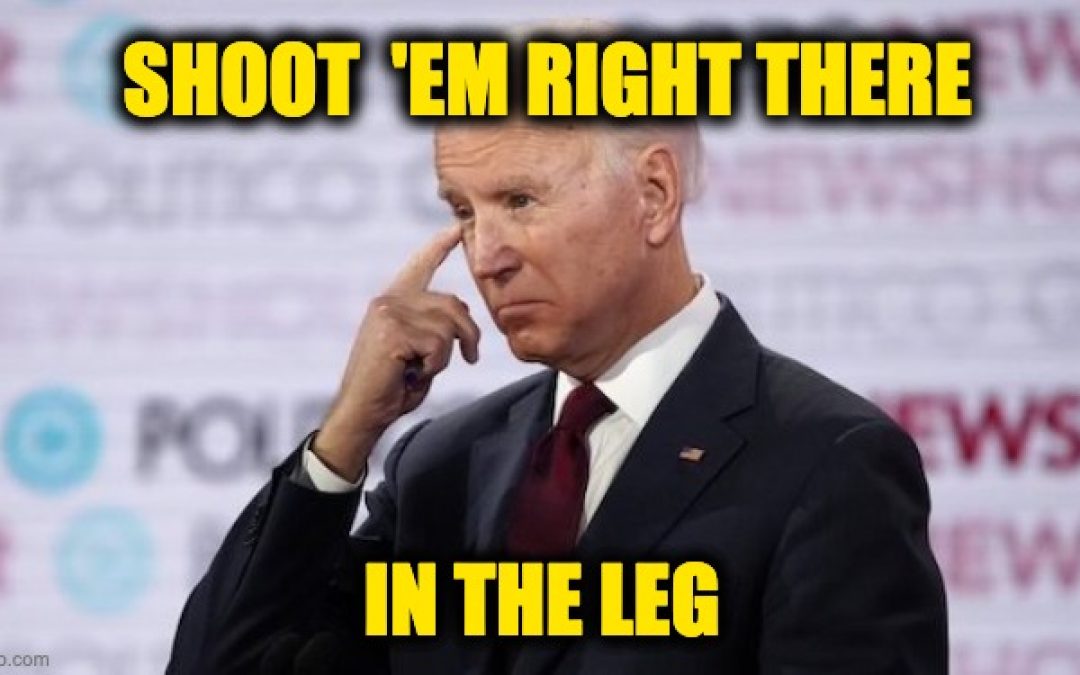 Biden’s Shoot In Leg Proposal: Proof He Doesn’t Understand Or Appreciate Police Work