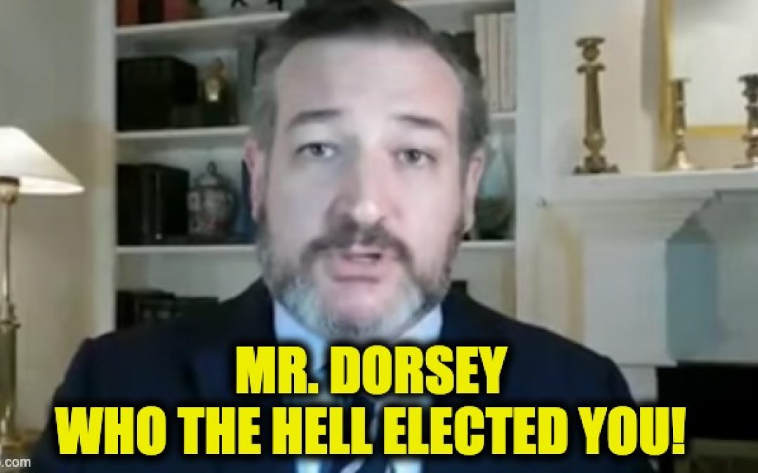 VIDEO: Ted Cruz Eviscerates Twitter CEO Jack Dorsey “Who The Hell Elected YOU!”