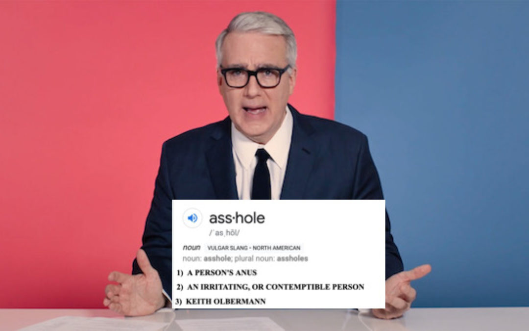 Professional Asshole Keith Olbermann: Prosecute Trump, Family, Supporters, Everyone (Video)