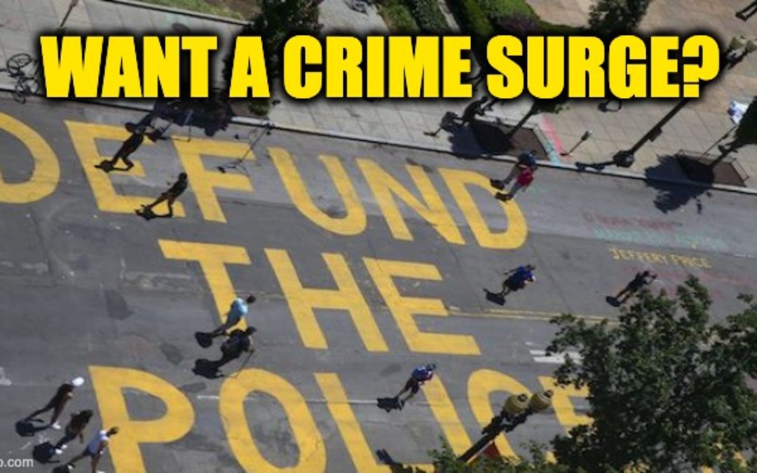 More Defunding Police–Crime Soars in Major Cities: Libs Call It ‘Safety For All’