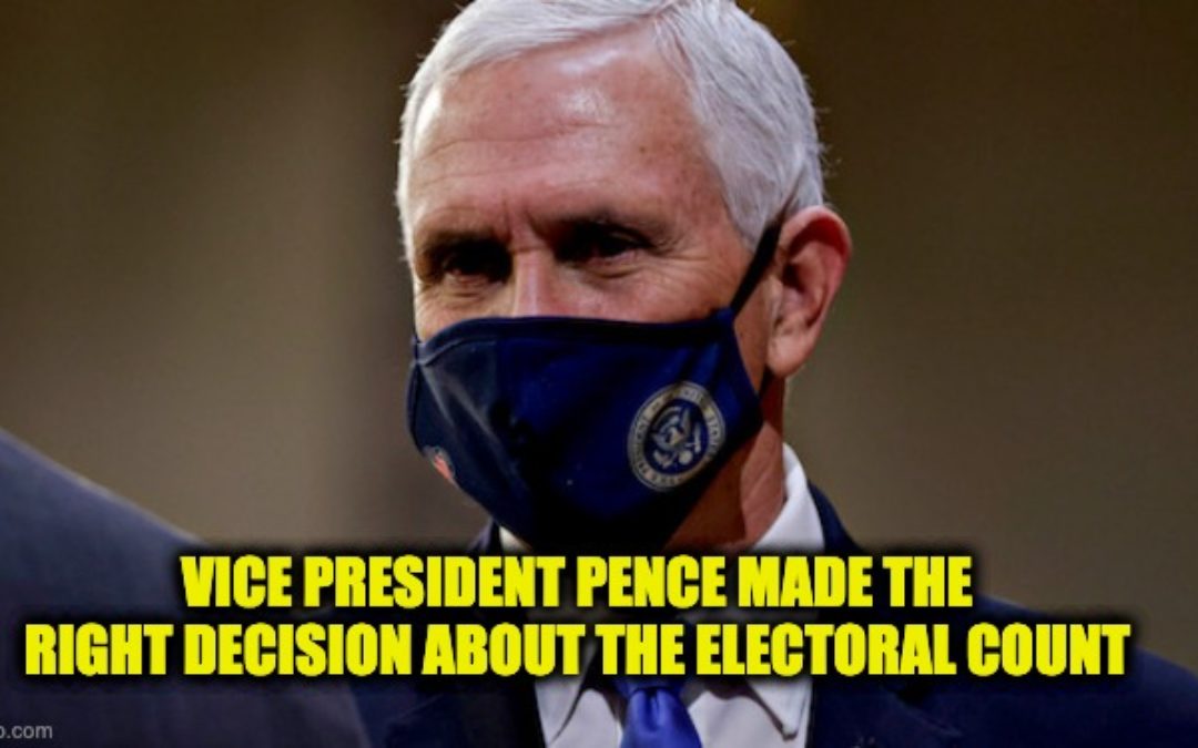 I Believe Mike Pence Was Right About His Electoral College Role