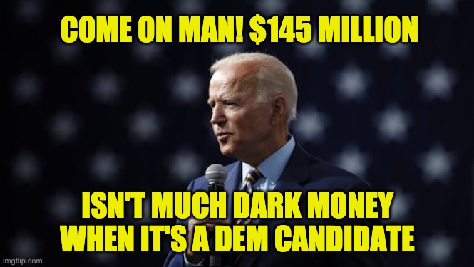 Biden campaign dark money