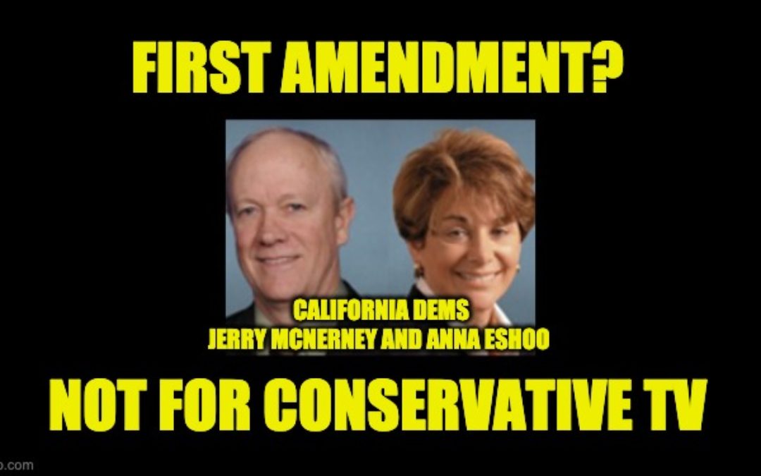 Congressional Democrats Attack First Amendment: Pressure Cable Systems To Drop Conservative News
