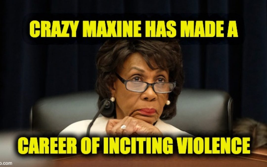 Maxine Waters Is Inciting Violence AGAIN!