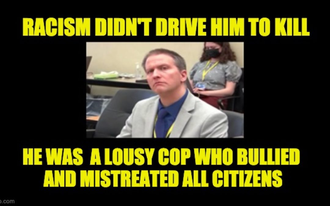Derek Chauvin DID Murder George Floyd But It Had NOTHING To Do With Racism