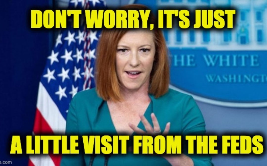 UH-OH! WH SPOX Says The Feds To Send People Door-To-Door To Push COVID Vaccine