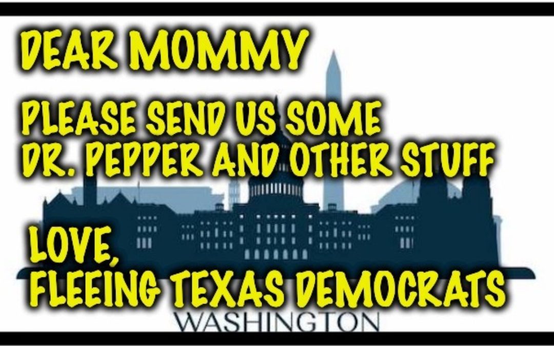 TX Dems Who Skipped Vote And Fled To Washington DC, Begging Public For Care Packages
