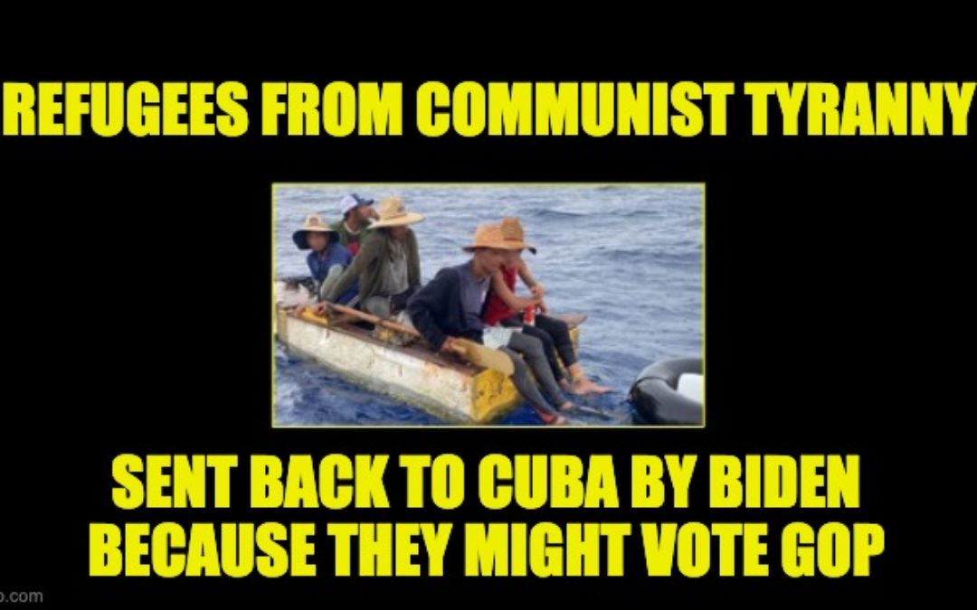 CUBANS TURNED AWAY: Biden Makes Mockery Of Refugee System