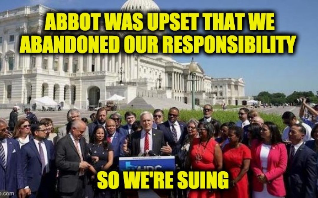 CHUTZPAH!  Fleeing Texas Dems Sue Gov. Abbott For Emotional Distress