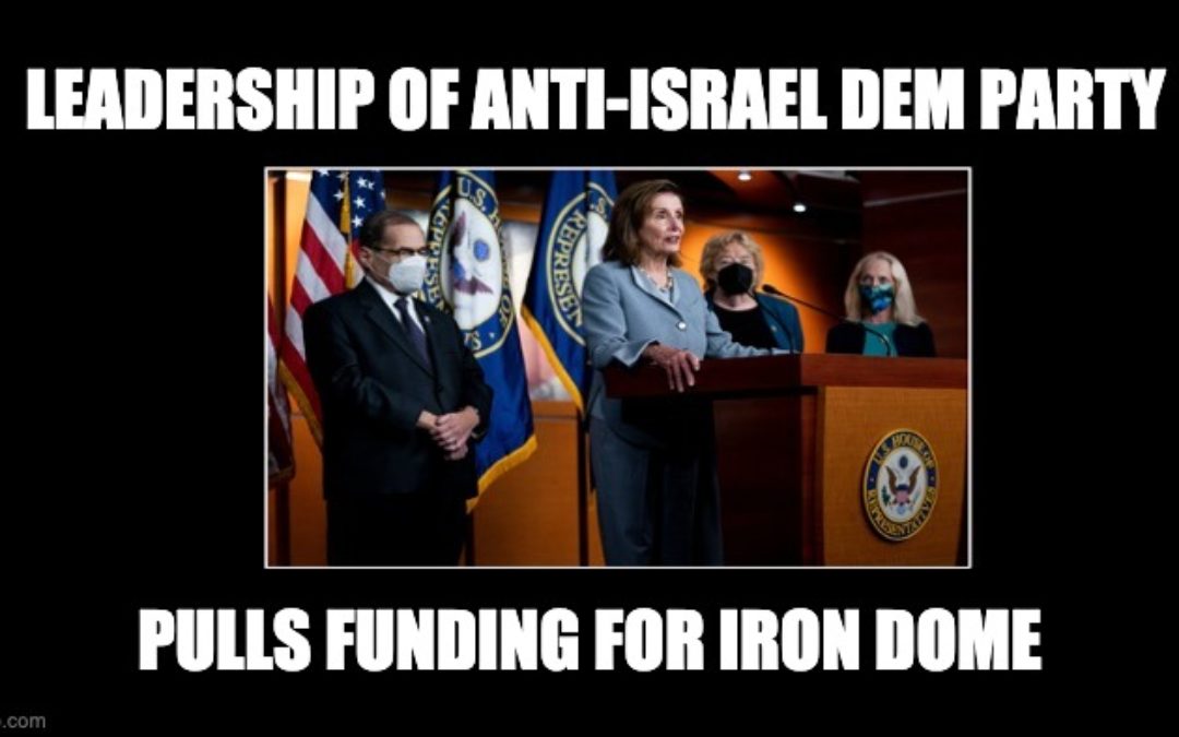 Democrats Pull Funding For Israel’s Iron Dome Defensive System