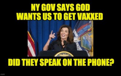 NY’s Governor Hochul Says God Wants Us To Get COVID Vaccine-Did They Speak On The Phone?