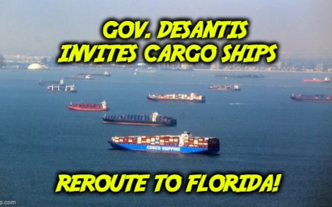 DeSantis Invites Ships To Abandon California, Reroute to Florida