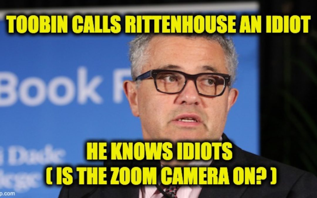 Jeffrey Toobin, Of All People, Says Rittenhouse Lucky ‘Being an Idiot’ Is Not Illegal