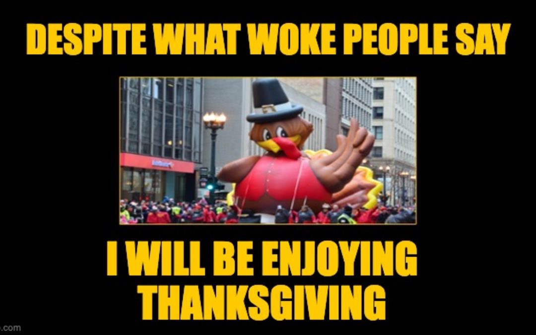 It’s Woke Time: Thanksgiving Is Inherently Racist And Evil