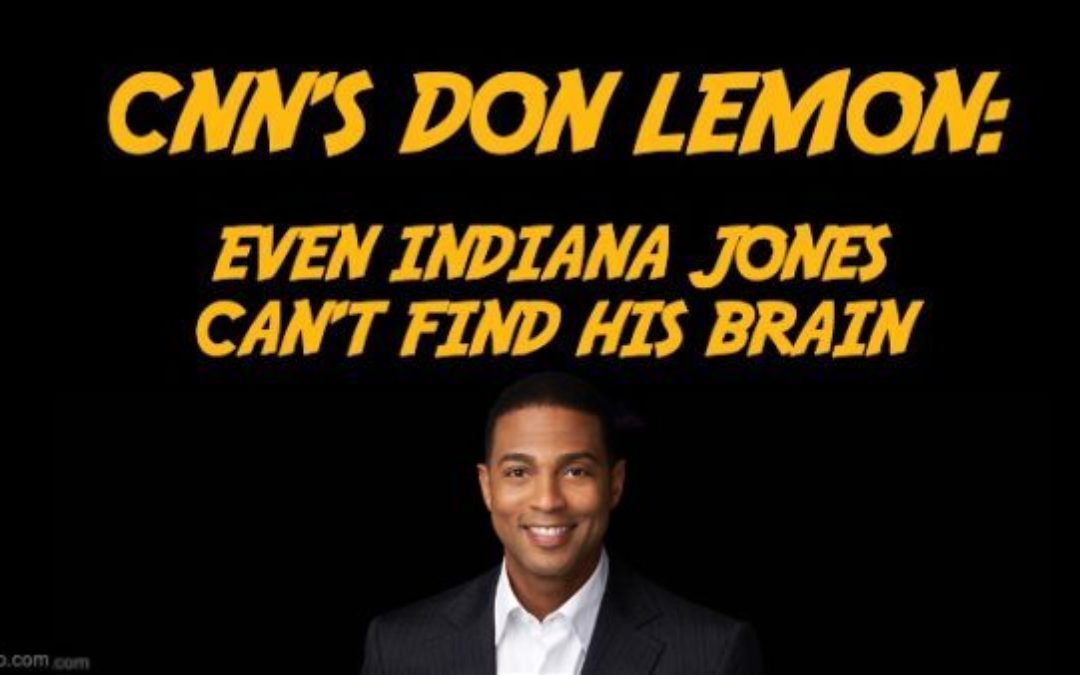 CNN’s Don Lemon Trashes FNC-Ignores CNN’s And His Own Unprofessional Reporting