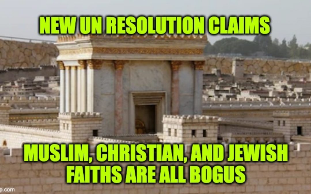 UN Votes Against Muslim, Christian, And Jewish Faiths