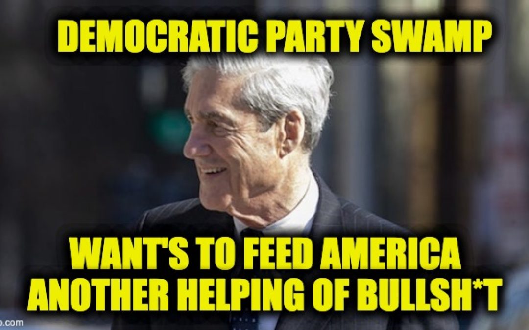 More Russiagate Nonsense: DOJ Considers Releasing Alternate Mueller Report
