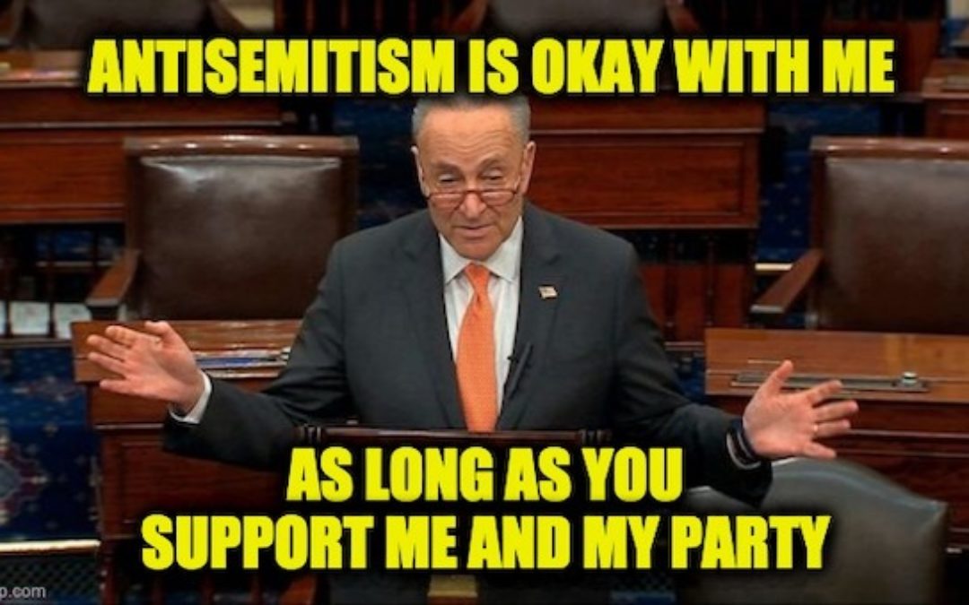 HYPOCRITE!  Schumer Supports Anti-Semites But Whines About Anti-Semitic Comment From 1/6/21