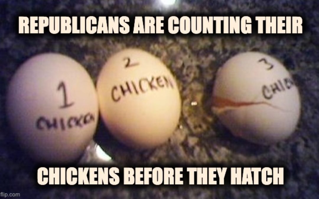 Republicans Beware! You Ain’t Won Anything Yet