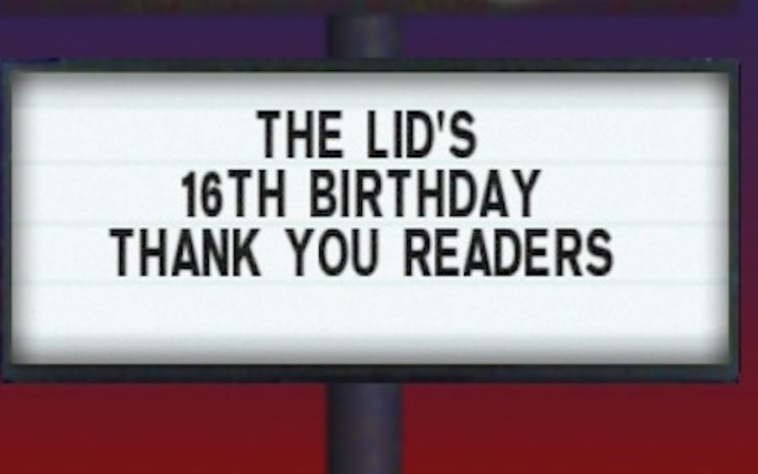 It’s ‘The Lid’s’ Sweet 16 Birthday
