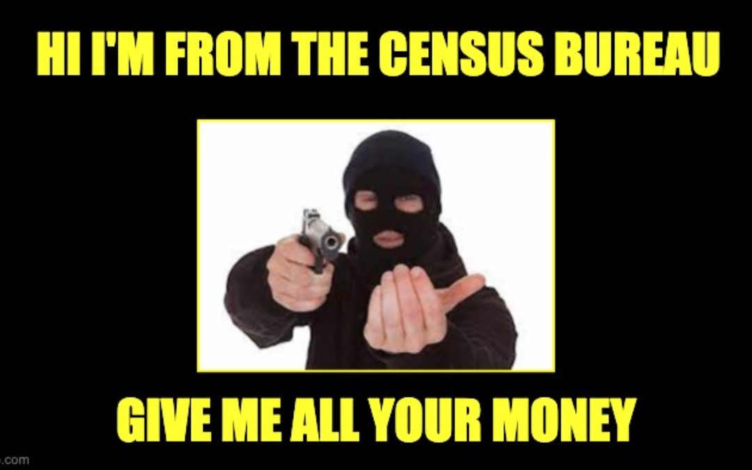 Hi I’m From The Census Bureau Give Me All Your Money Or I’ll Shoot