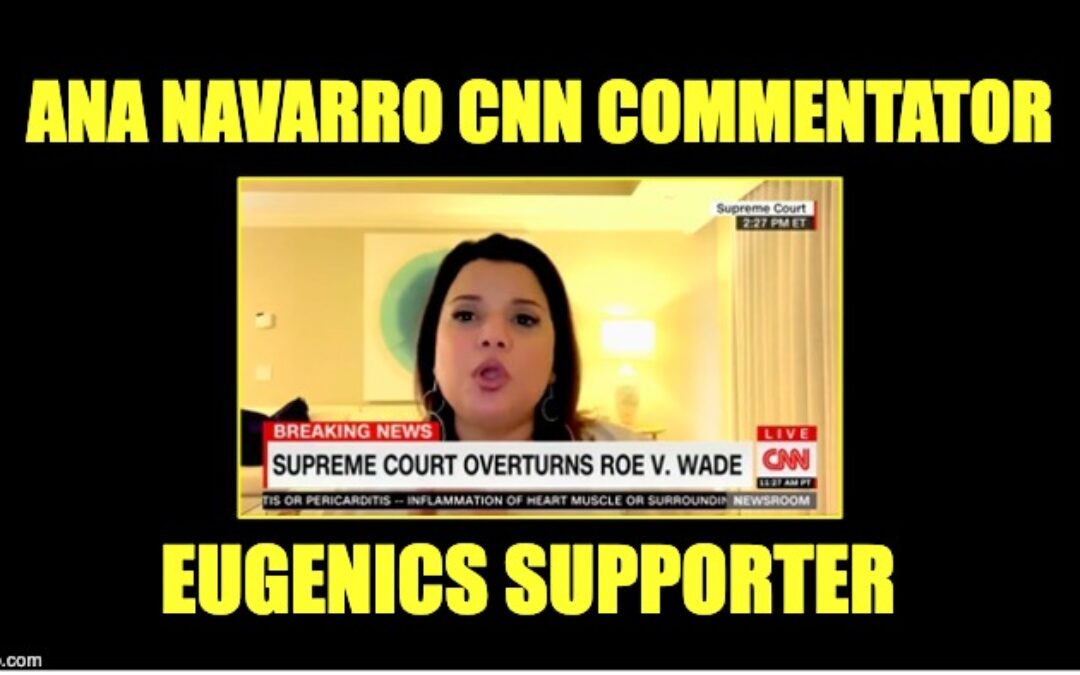After SCOTUS Abortion Decision, CNN’s Ana Navarro Pushes Eugenics
