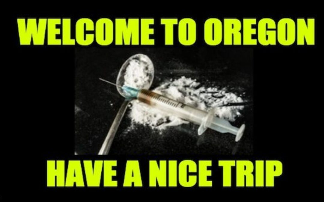 Oregon’s Decriminalization Of Small Amounts Of Hard Drugs Increased Overdoses by 700%
