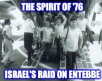 When Israel Showed The World The Spirit of  1776 Still Exists: The Raid on Entebbe