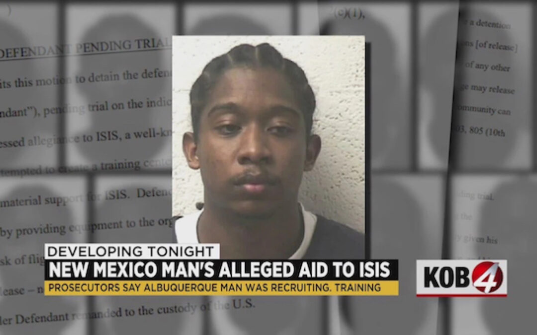 New Mexico Man Indicted-Was Trying To Set Up ISIS Training School