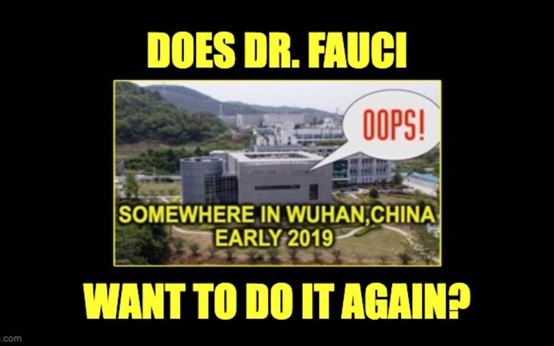 Is Fauci Trying For A New Pandemic?