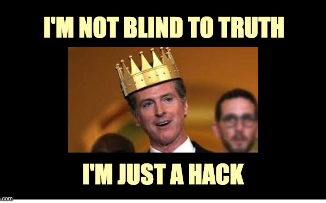 Gavin Newsom Is Blind To The Truth