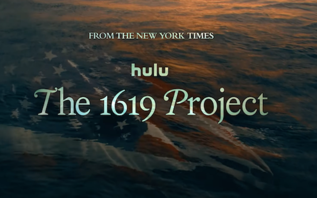 The Lies of Hulu’s 1619 Project Is Brutally Exposed By Historians