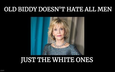 HELP! Jane Fonda Wants Me In Jail Because White Men Cause Climate Change