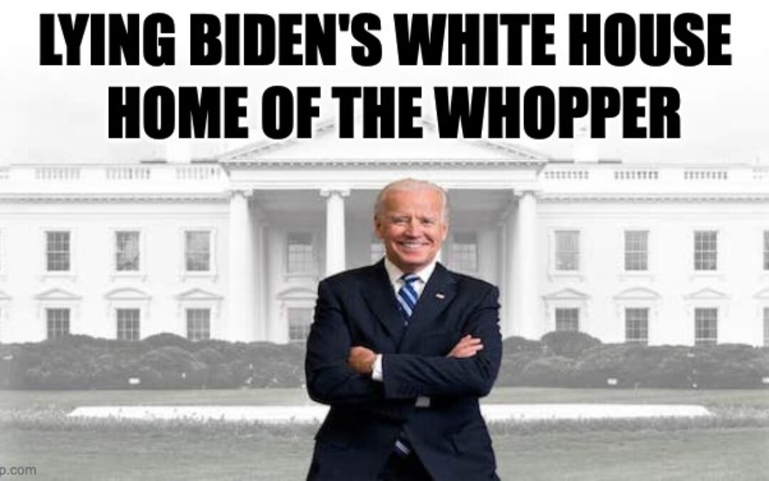 Lying Joe Biden Has Outright Lied At Least 27 Times In The Last Two Weeks