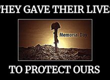 On Memorial Day Remember Those Who Gave Their Lives To Protect America
