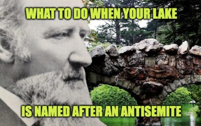 What To Do When Your Lake Is Named After An Antisemite