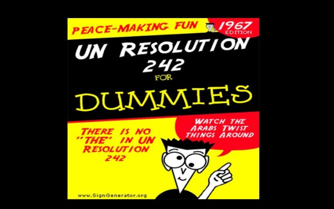 UN 242 For Anti-Israel Dummies