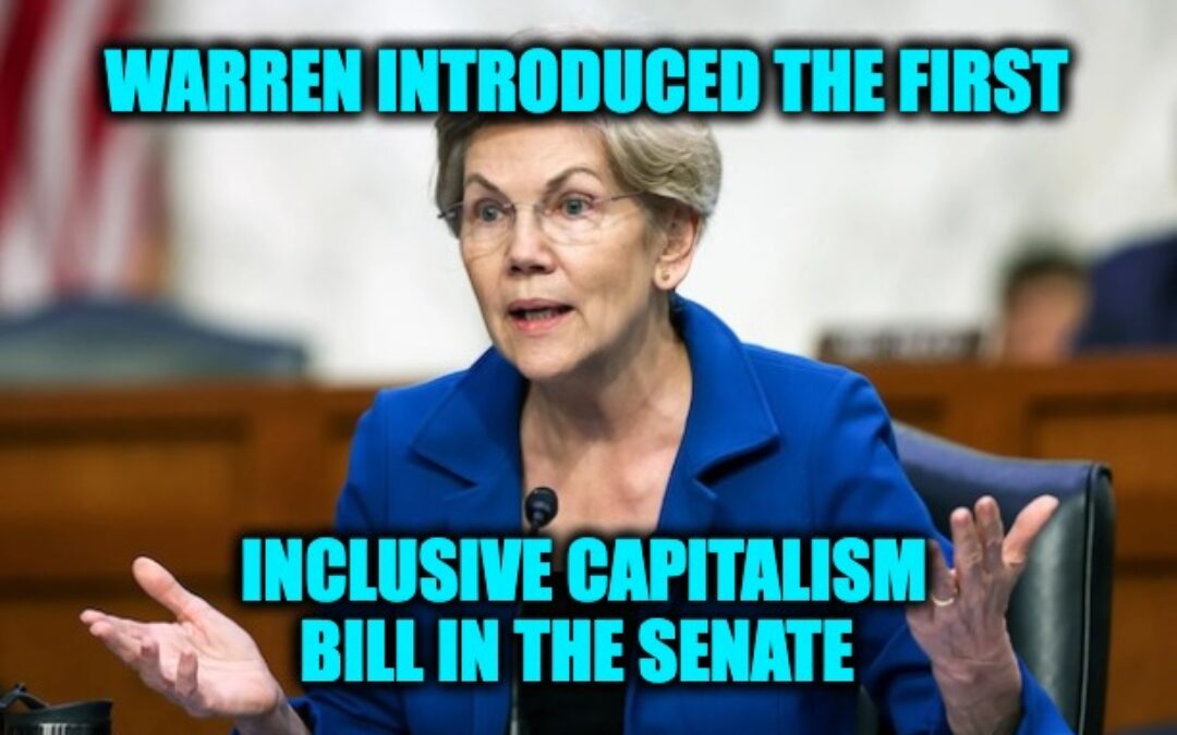 Has Our Senate Assigned US Policy To The  Educated  Crowd Pushing “Inclusive Capitalism”?