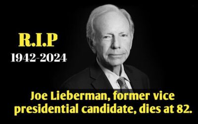 Rest in Peace Sen. Joe Lieberman — Last of the True Moderate Democrats